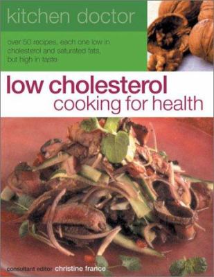 Kitchen doctor: low-cholesterol cooking for health: over 50 recipes, each one low in cholesterol and saturated fats, but high in taste