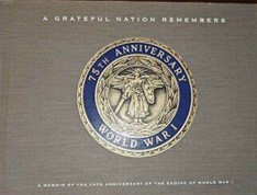 A grateful nation remembers : a memoir of the 75th anniversary of the ending of World War I