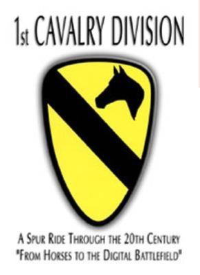1st Cavalry Division : a spur ride through the 20th century, from horses to the digital battlefield