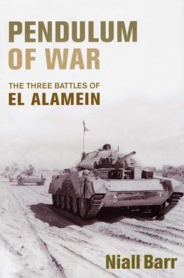 Pendulum of war : the three battles of El Alamein