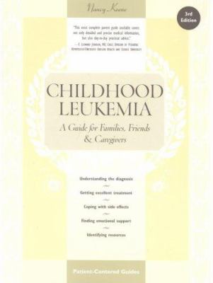 Childhood leukemia : a guide for families, friends & caregivers