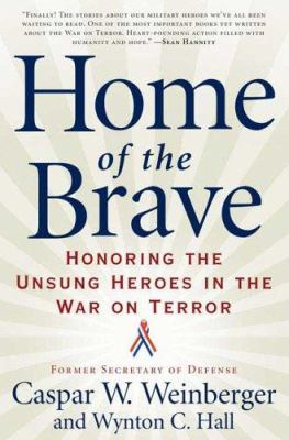 Home of the brave : honoring the unsung heroes in the war on terror