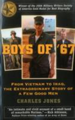 Boys of '67 : from Vietnam to Iraq, the extraordinary story of a few good men