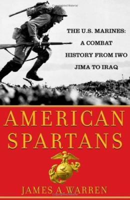 American Spartans : the U.S. Marines : a combat history from Iwo Jima to Iraq