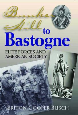 Bunker Hill to Bastogne : elite forces and American society