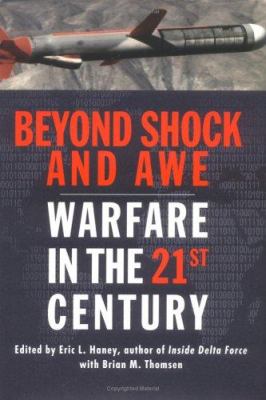 Beyond shock and awe : warfare in the 21st century