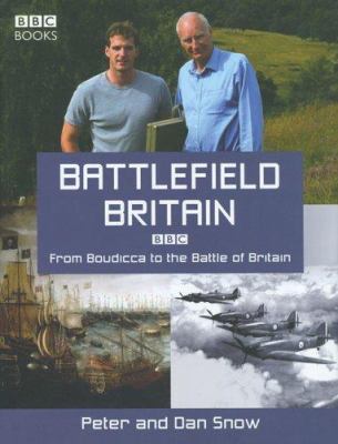 Battlefield Britain : from Boudicca to the Battle of Britain