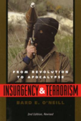 Insurgency & terrorism : from revolution to apocalypse