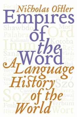 Empires of the word : a language history of the world