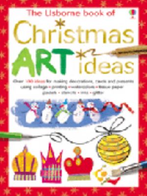 The Usborne book of Christmas art ideas