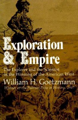 Exploration and empire : the explorer and the scientist in the winning of the American West