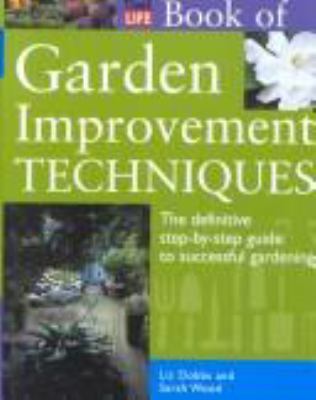 Time Life book of garden improvement techniques : the definitive step-by-step guide to successful gardening