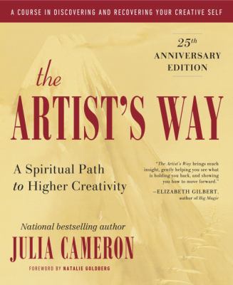 The artist's way : a spiritual path to higher creativity