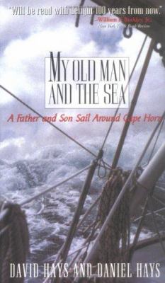 My old man and the sea : a father and son sail around Cape Horn