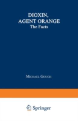 DIOXIN, AGENT ORANGE : THE FACTS