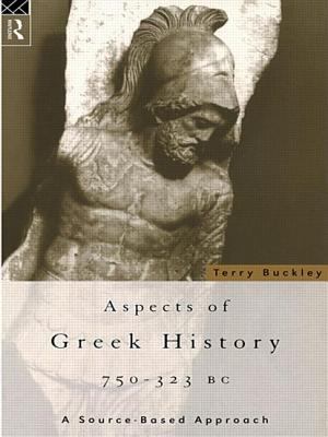 Aspects of Greek history, 750-323 BC : a source-based approach