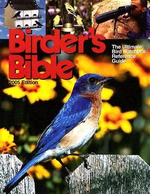 Birder's bible: the ultimate bird watching reference guide