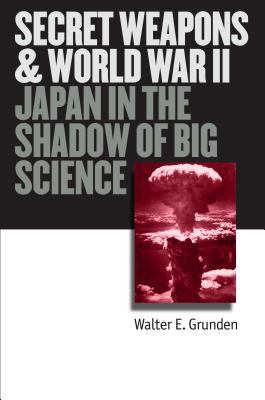 Secret weapons and World War II : Japan in the shadow of big science