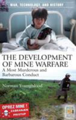 The development of mine warfare : a most murderous and barbarous conduct