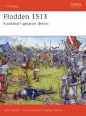 Flodden 1513 : Scotland's greatest defeat/