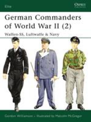 German commanders of World War II (2) : Waffen-SS, Luftwaffe & Navy/