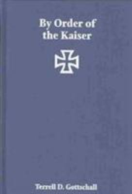 By order of the Kaiser : Otto von Diederichs and the rise of the Imperial German Navy, 1865-1902