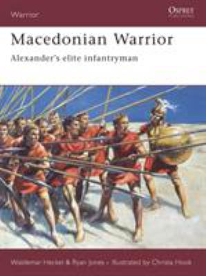 Macedonian warrior : Alexander's elite infantryman/