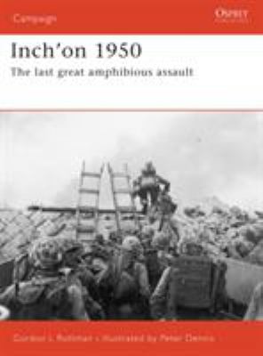 Inch'on 1950 : the last great amphibious assault