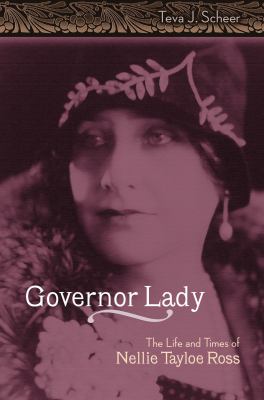 Governor lady : the life and times of Nellie Tayloe Ross