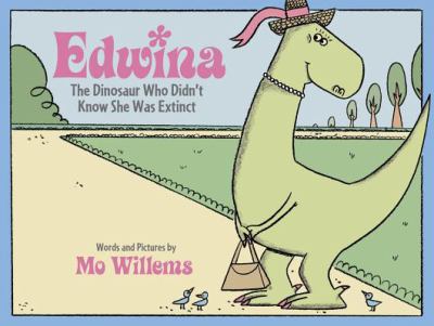 Edwina : the dinosaur who didn't know she was extinct