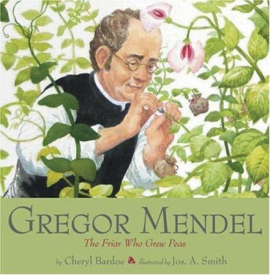 Gregor Mendel : the friar who grew peas