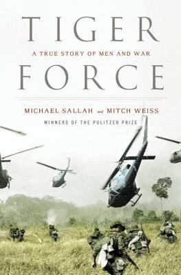 Tiger Force : a true story of men and war
