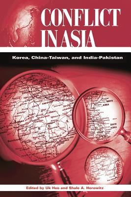 Conflict in Asia : Korea, China-Taiwan, and India-Pakistan