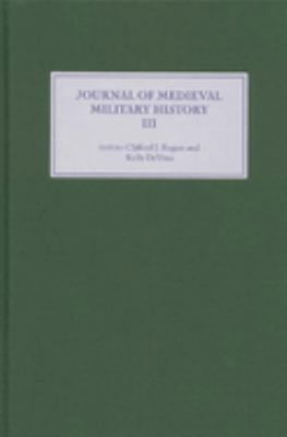 The journal of medieval military history. Vol. 3 /