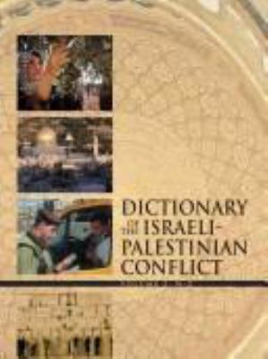 Dictionary of the Israeli-Palestinian conflict : culture, history and politics