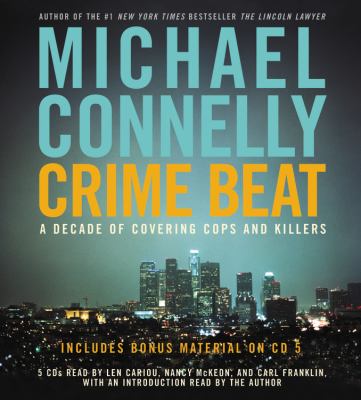 Crime beat : [a decade of covering cops and killers]