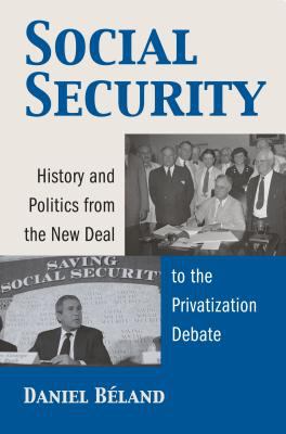 Social security : history and politics from the New Deal to the privatization debate