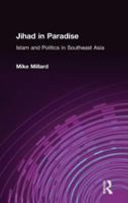 Jihad in paradise : Islam and politics in Southeast Asia