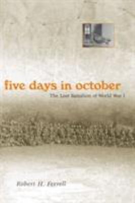 Five days in October : the Lost Battalion of World War I