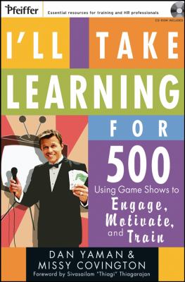 I'll take learning for 500 : using game shows to engage, motivate, and train