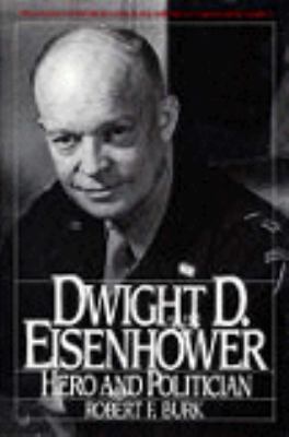 Dwight David Eisenhower, hero and politician