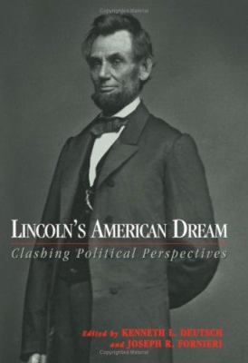 Lincoln's American dream : clashing political perspectives