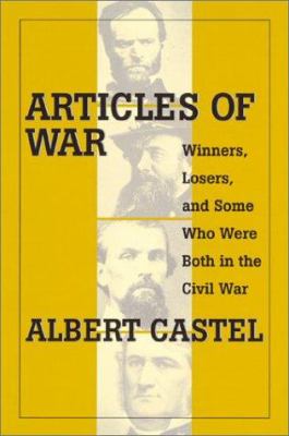 Articles of war : winners, losers, and some who were both in the Civil War