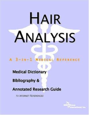 Hair analysis : a medical dictionary, bibliography, and annotated research guide to internet references
