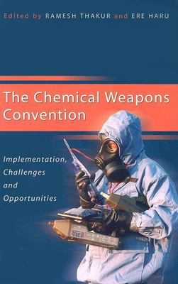 The Chemical Weapons Convention : implementation, challenges and opportunities