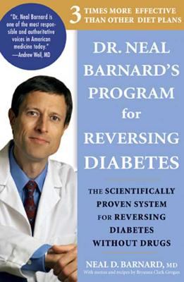 Dr. Neal Barnard's program for reversing diabetes : the scientifically proven system for reversing diabetes without drugs