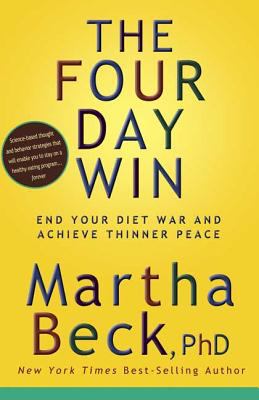 The four-day win : end your diet war and achieve thinner peace