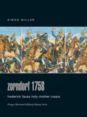 Zorndorf, 1758 : Frederick faces Holy Mother Russia
