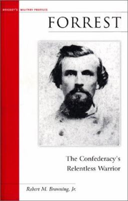 Forrest : the Confederacy's relentless warrior