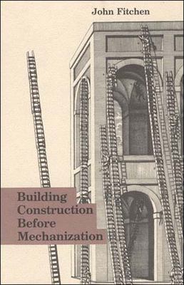 Building construction before mechanization